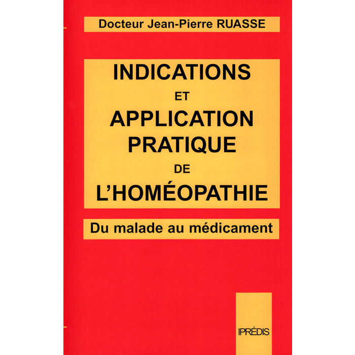 Dr Jean-Pierre RUASSE - Indications et application pratique<br>de l'Homéopathie<br>(Thérapeutique)