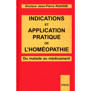 Dr Jean-Pierre RUASSE - Indications et application pratique<br>de l'Homéopathie<br>(Thérapeutique)